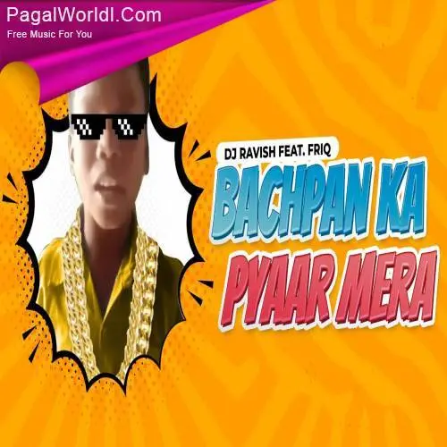 Bachpan Ka Pyaar Mera   DJ Ravish Poster