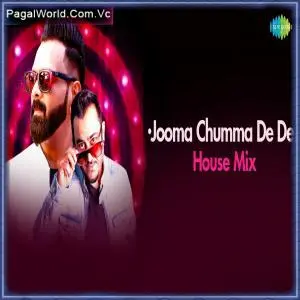 Jooma Chumma De De (House Mix)   DJ Vaggy Poster