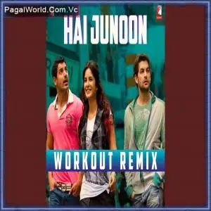 Hai Junoon   Workout Remix Poster