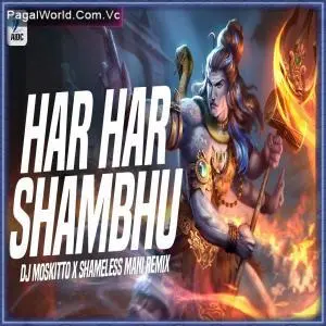 Har Har Shambhu (Remix)   DJ Moskitto Shameless Mani Poster