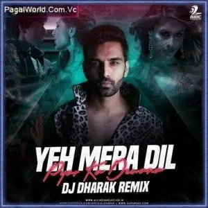 Yeh Mera Dil (Remix)   DJ Dharak Poster