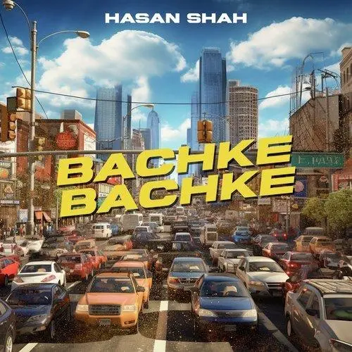 Bachke Bachke   Hasan Shah Poster