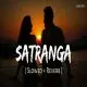 Satranga (Slowed Reverb) Lofi Mix Poster