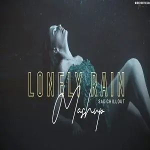 Lonely Rain Emotion Mashup Chillout Mix Poster