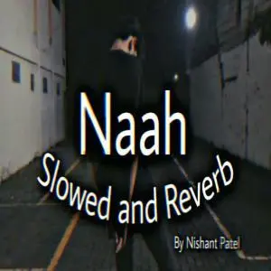Naah Lofi Mix (Slowed and Reverb) Poster