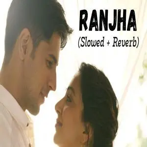 Ranjha Lofi Mix (Slowed and Reverb) Poster