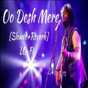 Desh Mere (Slowed And Reverb) Lofi Mix Poster