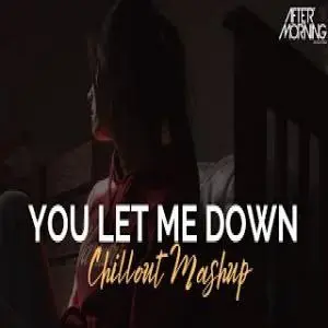 You Let Me Down Mashup Poster