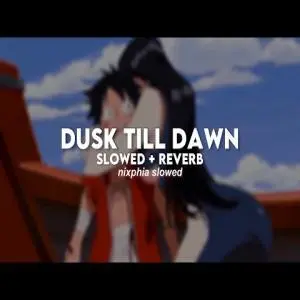 Dusk Till Dawn (Slowed Reverb) Poster