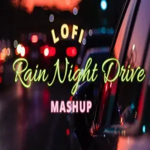 Rainy Night Drive Emotional Lofi Mashup (Slowed Reverb) Poster