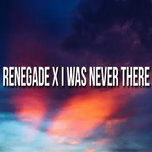 I Was Never There X Renegade Poster